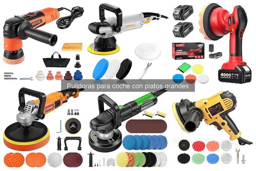 Cómo elegir la mejor pulidora para coche con platos grandes