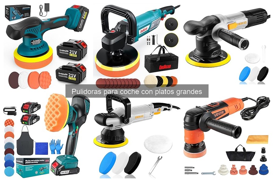 Tipos de pulidoras para coche con platos grandes
