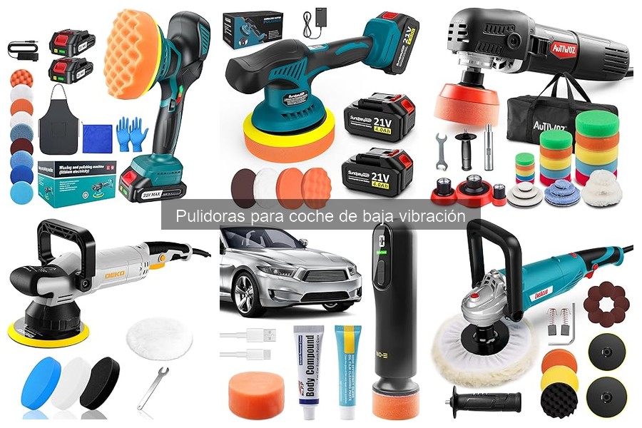 Ventajas de Usar Pulidoras de Baja Vibración para Coche
